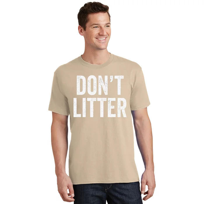 Don't Litter, AntiLitter Slogan T-Shirt