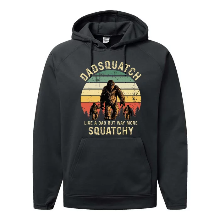 Dadsquatch Like A Dad Way More Squatchy Funny Bigfoot Performance Fleece Hoodie