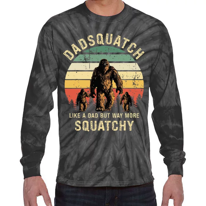 Dadsquatch Like A Dad Way More Squatchy Funny Bigfoot Tie-Dye Long Sleeve Shirt