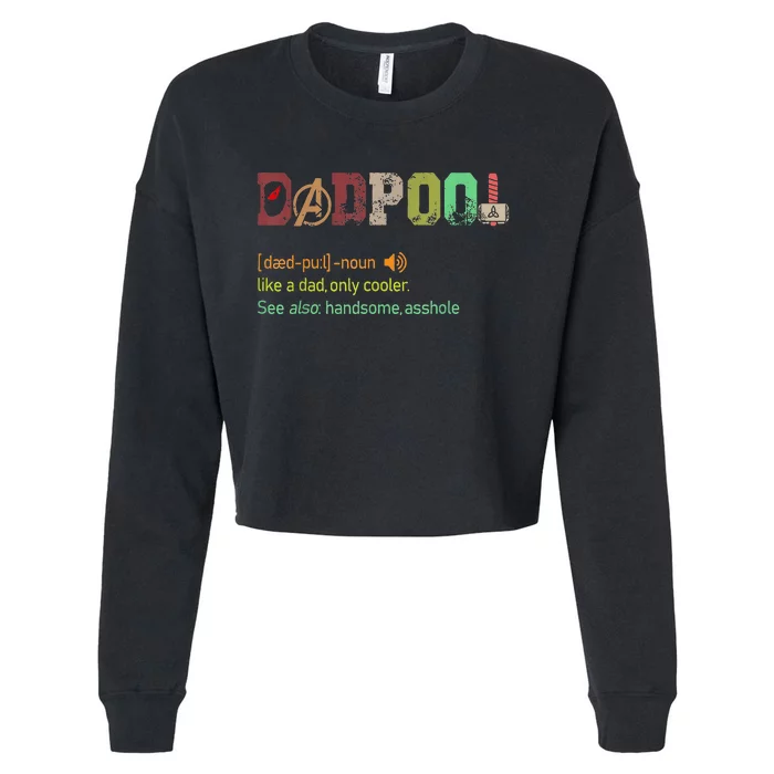 Dadpool Like A Dad But Only Cooler Fathers Day Cropped Pullover Crew