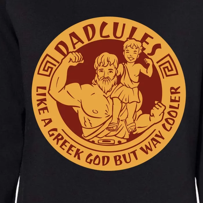 Dadcules Like A Greek God But Way Cooler Father's Day Womens California Wash Sweatshirt