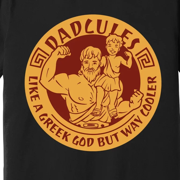 Dadcules Like A Greek God But Way Cooler Father's Day Premium T-Shirt