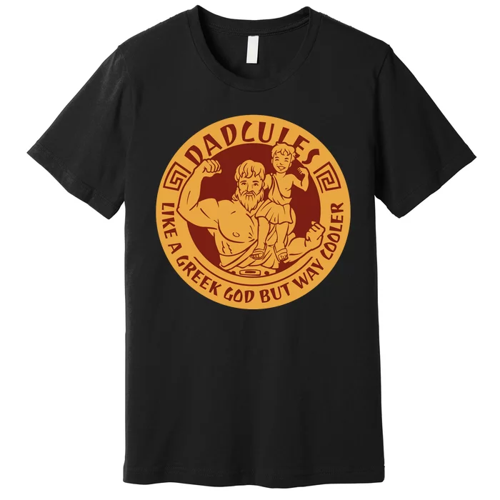 Dadcules Like A Greek God But Way Cooler Father's Day Premium T-Shirt