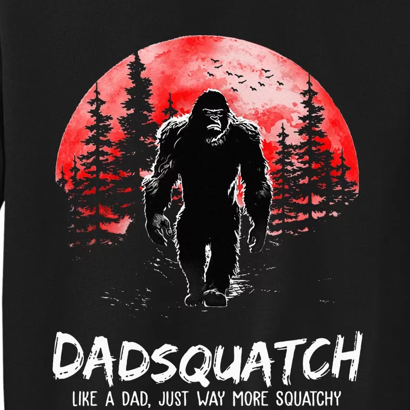 Dadsquatch Like A Dad Just Way More Squatchy Sweatshirt