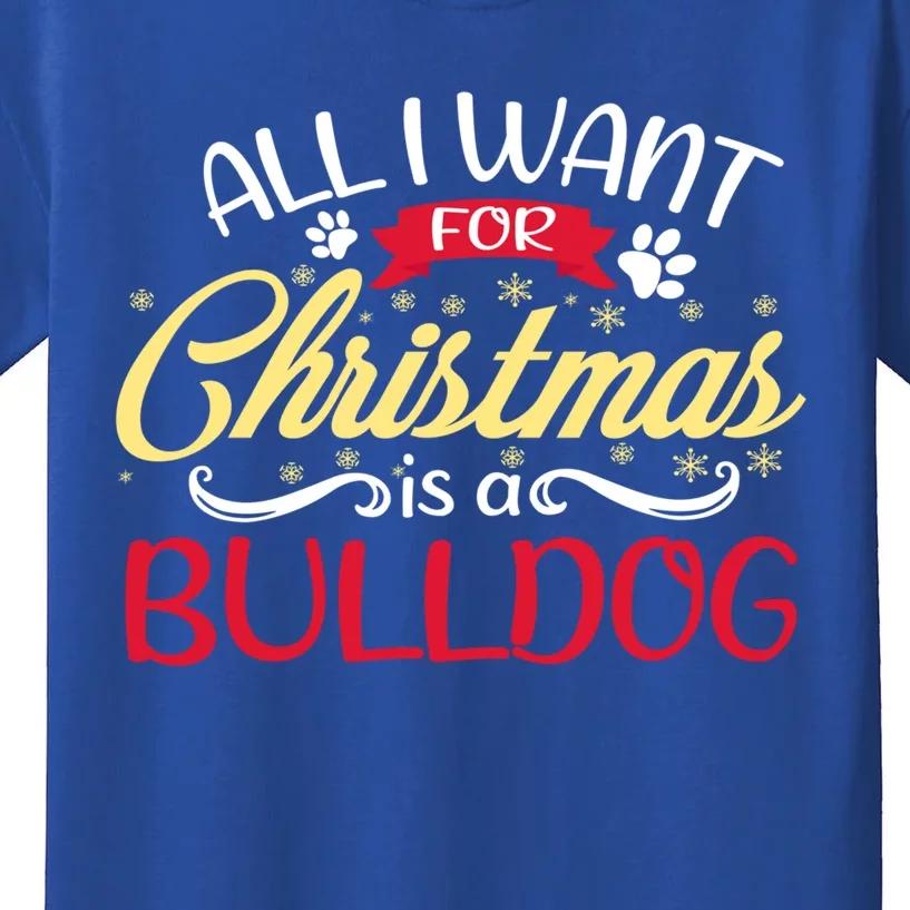 Dog Lover All I Want For Christmas Is A Bulldog Gift Kids T-Shirt