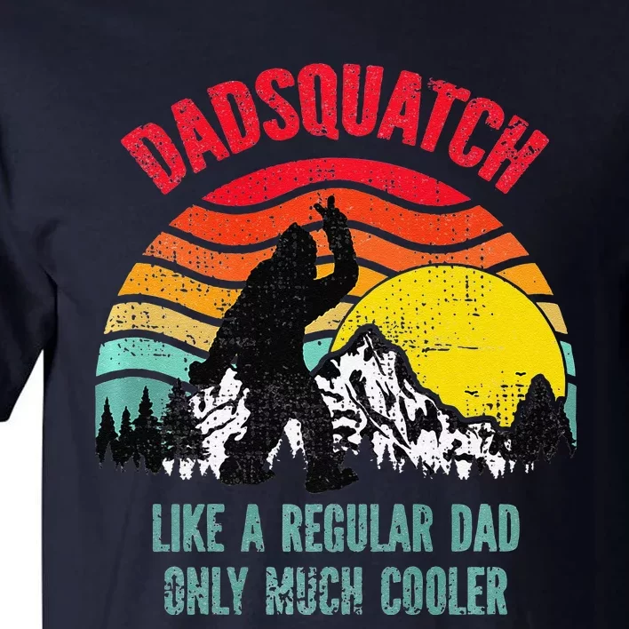 Dadsquatch Like A Regular Dad Only Much Cooler Big Foot Premium Tall T-Shirt