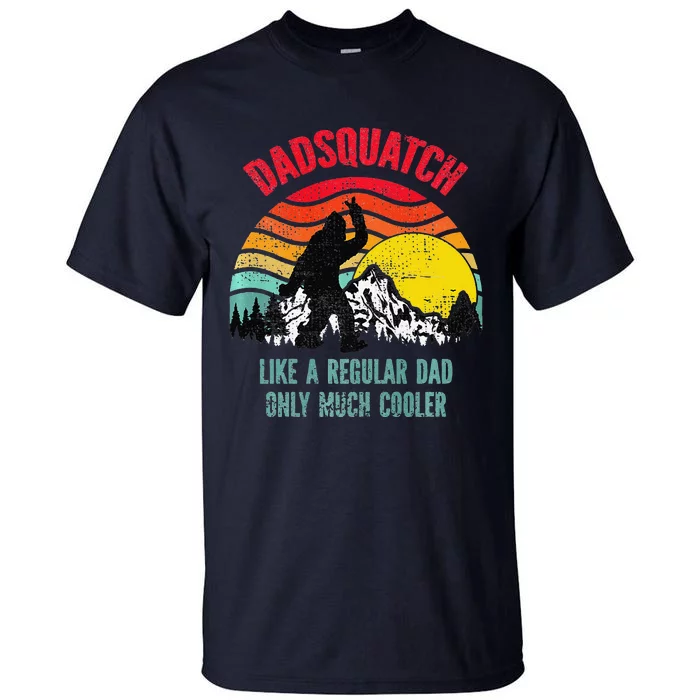 Dadsquatch Like A Regular Dad Only Much Cooler Big Foot Premium Tall T-Shirt