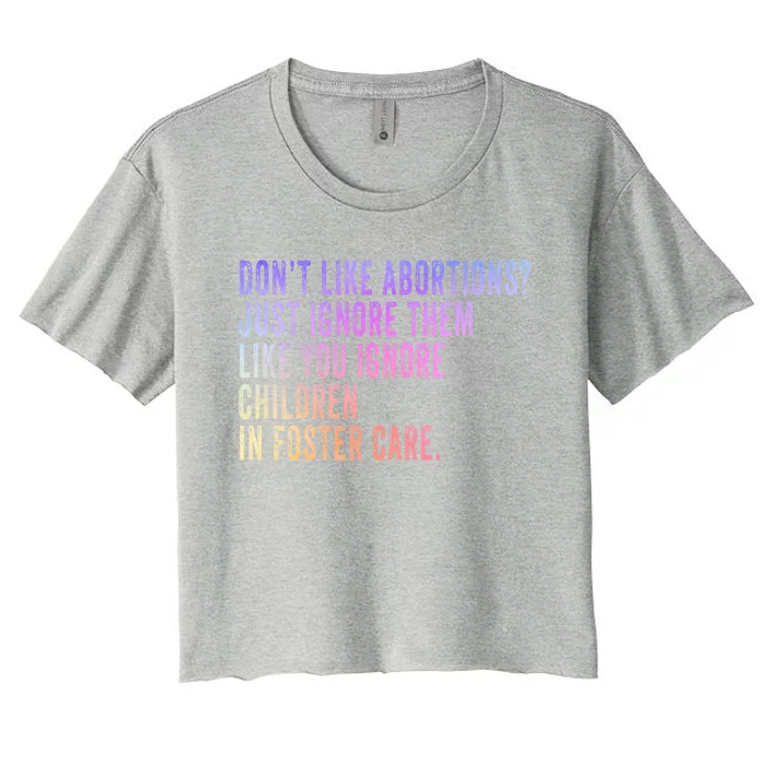 DonT Like Abortion? Just Ignore It Democratic Prochoice Gift Women's Crop Top Tee