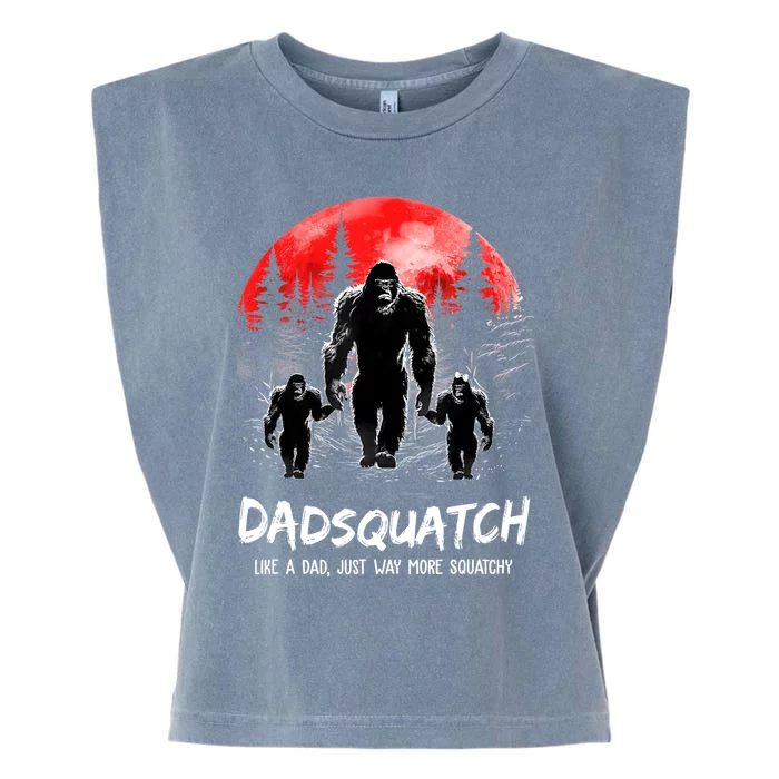 Dadsquatch Like A Dad Way More Squatchy Funny Bigfoot Dad Garment-Dyed Women's Muscle Tee