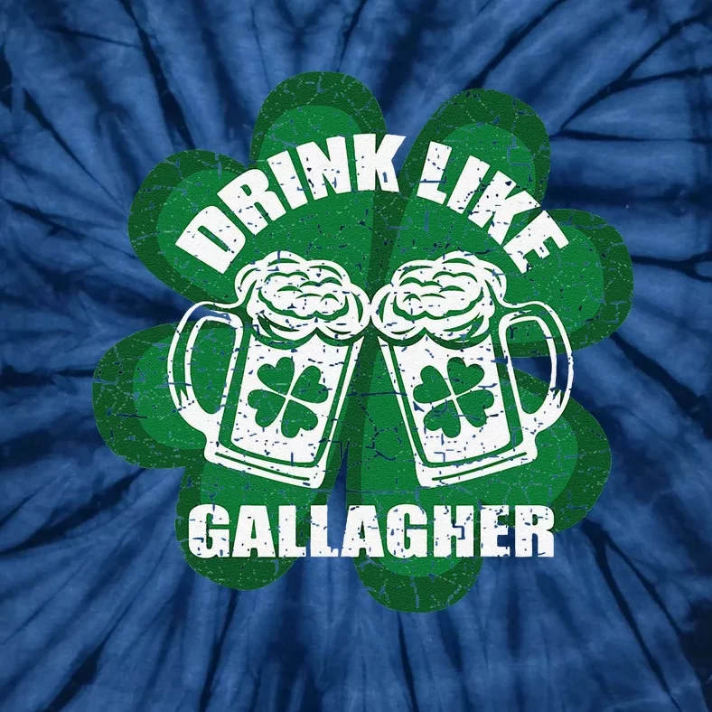 Drink Like A Gallagher Saint Patrick's Day Irish Tie-Dye T-Shirt