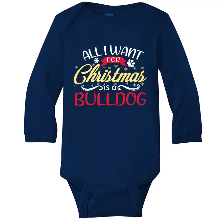 Dog Lover All I Want For Christmas Is A Bulldog Gift Baby Long Sleeve Bodysuit