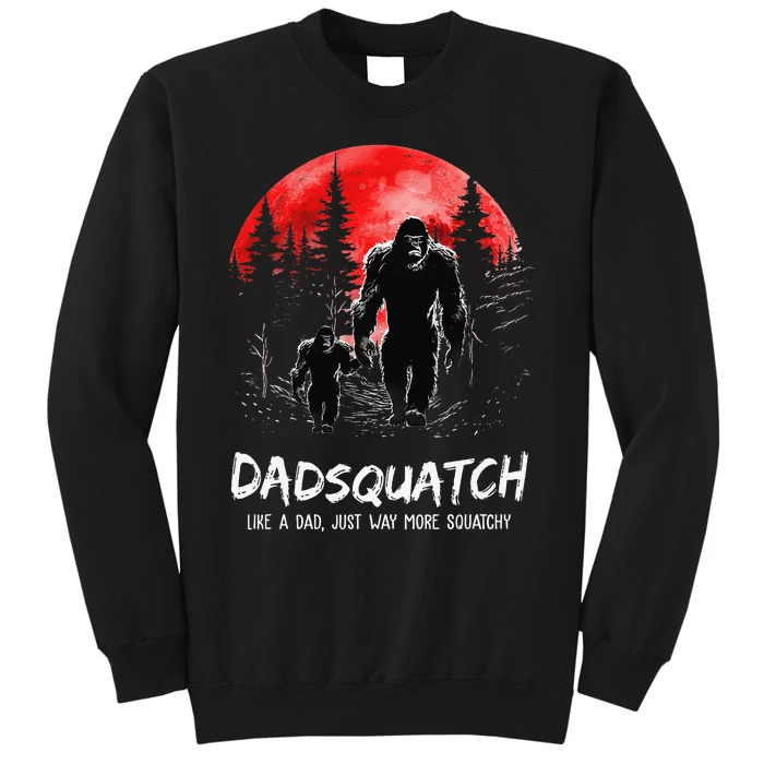 Dadsquatch Like A Dad Just Way More Squatchy Funny Bigfoot Sweatshirt