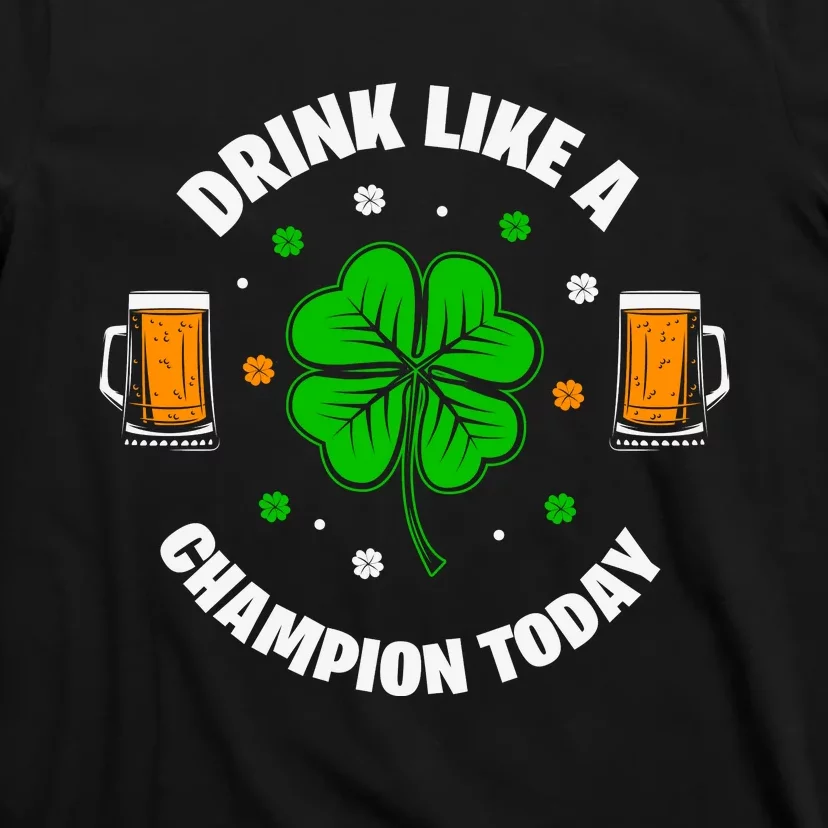 Drink Like A Champion Today T-Shirt