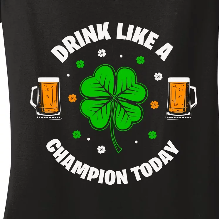 Drink Like A Champion Today Women's V-Neck T-Shirt