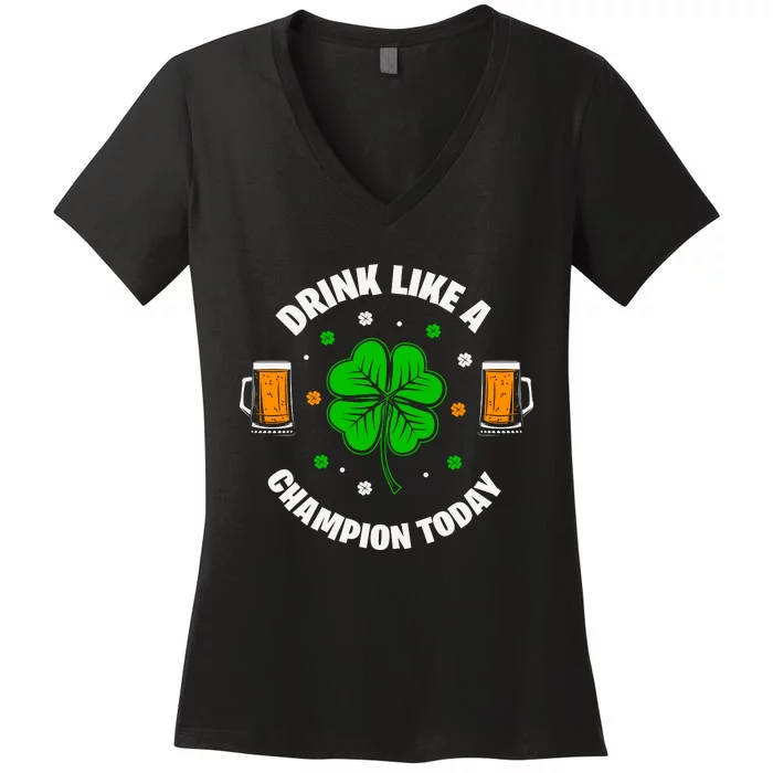 Drink Like A Champion Today Women's V-Neck T-Shirt