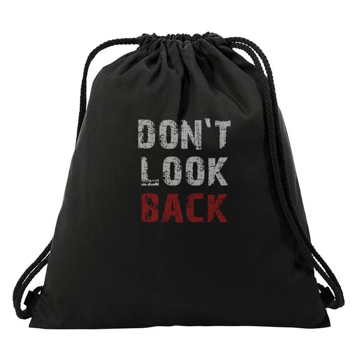 DonT Look Back Drawstring Bag