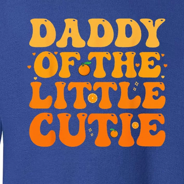 Daddy Little Cutie Baby Shower Orange 1st Birthday Party Toddler Sweatshirt