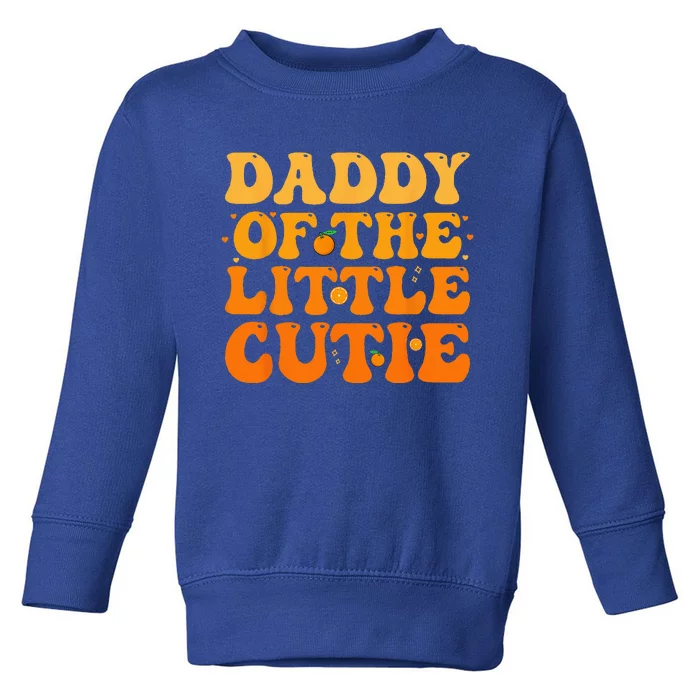 Daddy Little Cutie Baby Shower Orange 1st Birthday Party Toddler Sweatshirt