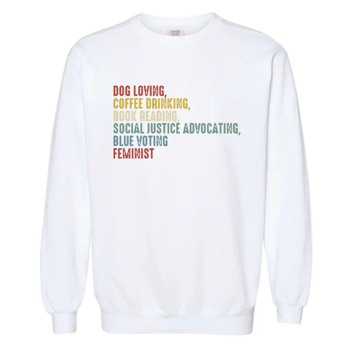 Dog Loving Coffee Drinking Book Reading Social Justice Garment-Dyed Sweatshirt