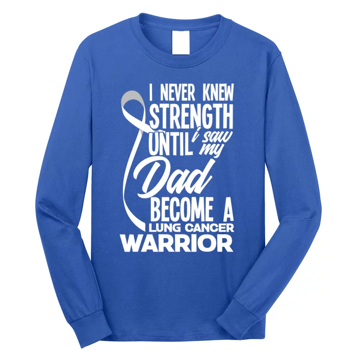 Dad Lung Cancer Warrior Son Daughter Of Lung Cancer Warrior Gift Long Sleeve Shirt