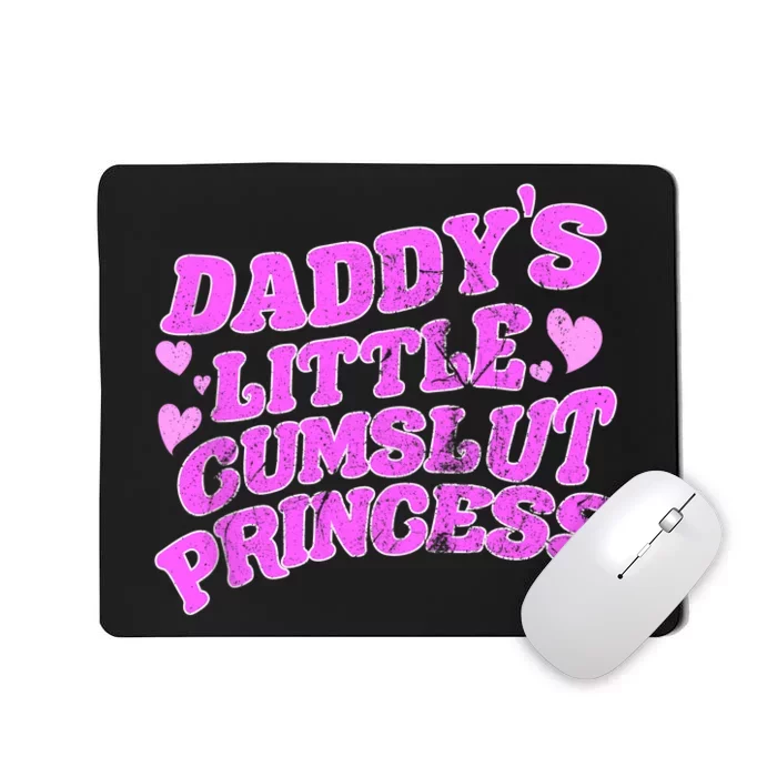 Daddys Little Cumslut Princess Funny Kinky BDSM Sexy Lover Mousepad