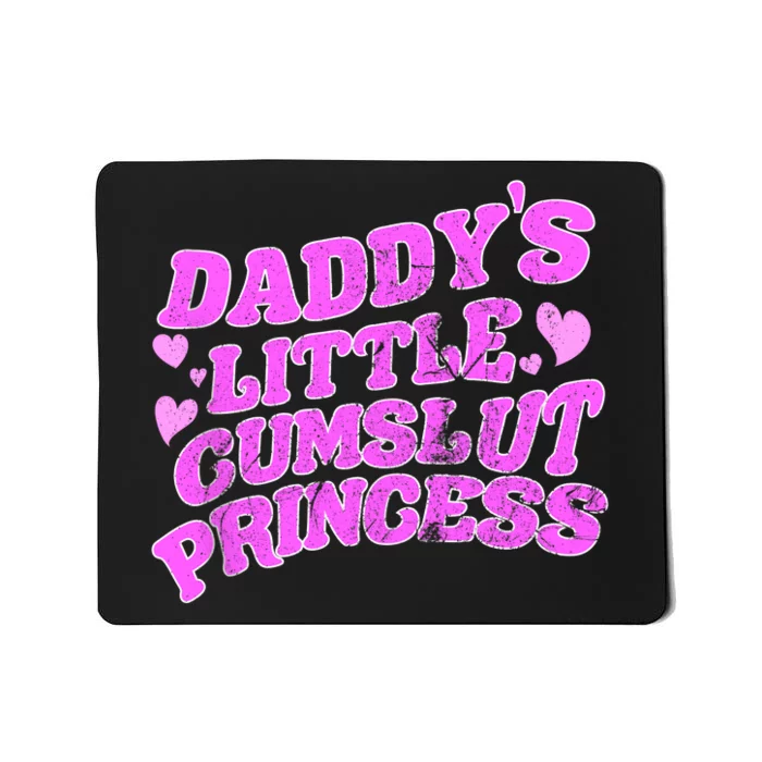 Daddys Little Cumslut Princess Funny Kinky BDSM Sexy Lover Mousepad