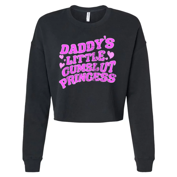 Daddys Little Cumslut Princess Funny Kinky BDSM Sexy Lover Cropped Pullover Crew