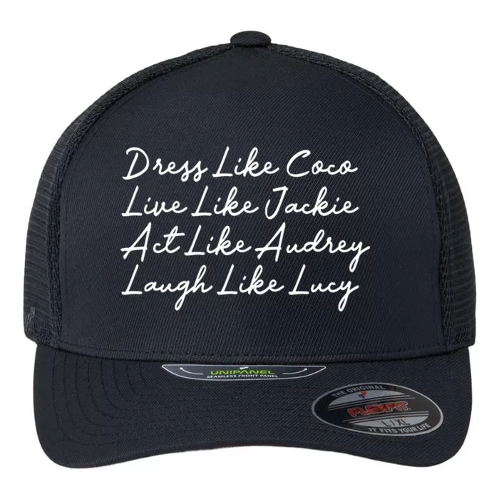 Dress Like Coco Live Like Jackie Like Audrey Like Gift Flexfit Unipanel Trucker Cap