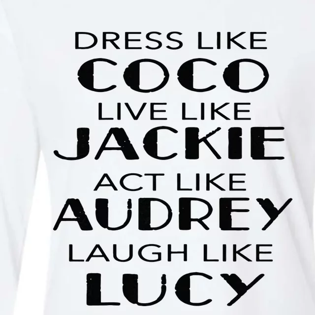 Dress Like Coco Live Jackie Act Like Audrey Laugh Like Lucy Womens Cotton Relaxed Long Sleeve T-Shirt