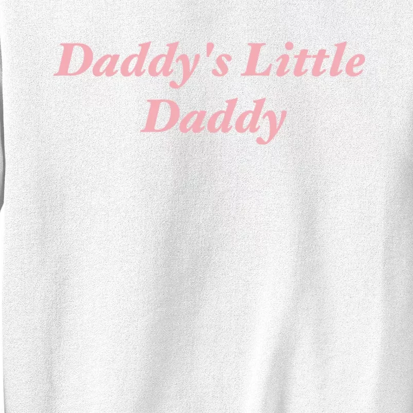 Daddy's Little Daddy Funny Sweatshirt