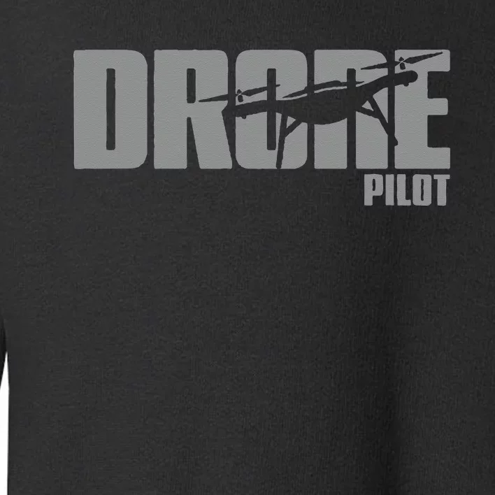 Drone Life Design For Drone Pilot And Drone Operator Toddler Sweatshirt