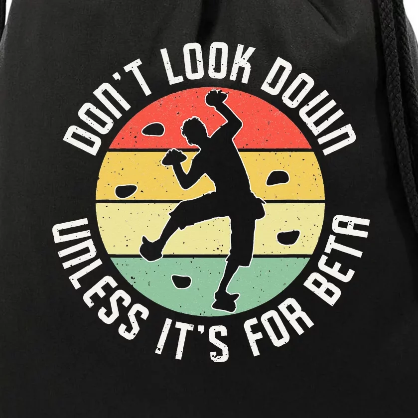 Dont Look Down Unless Its For Beta Sport Climbing Drawstring Bag