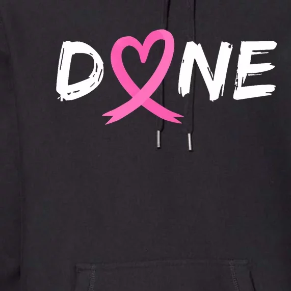 Done Last Day Of Radiation Chemo Breast Cancer Love Heart Premium Hoodie