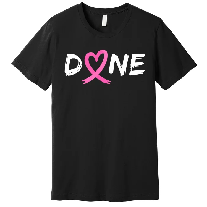 Done Last Day Of Radiation Chemo Breast Cancer Love Heart Premium T-Shirt