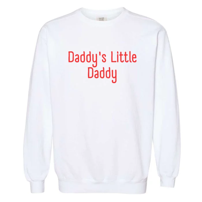 Daddys Little Daddy Funny Daddys Little Meatball Garment-Dyed Sweatshirt