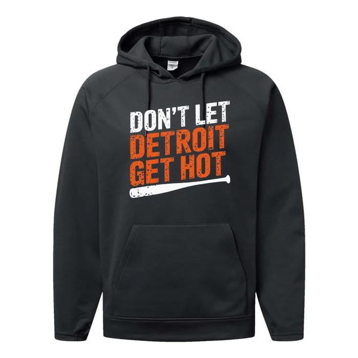 DonT Let Detroit Get Hot Performance Fleece Hoodie