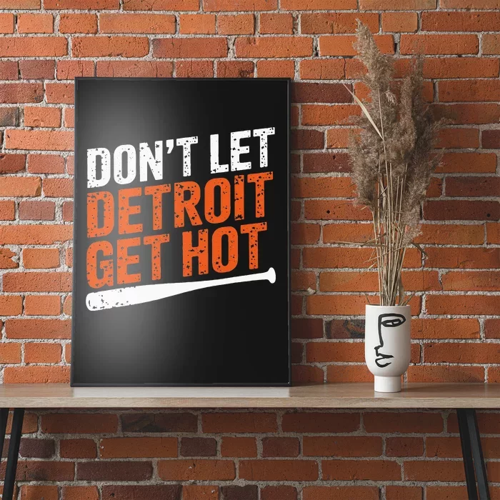 DonT Let Detroit Get Hot Poster