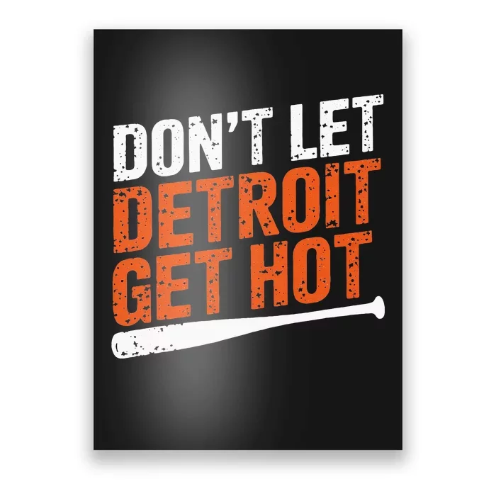 DonT Let Detroit Get Hot Poster