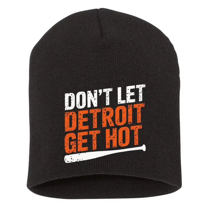 DonT Let Detroit Get Hot Short Acrylic Beanie