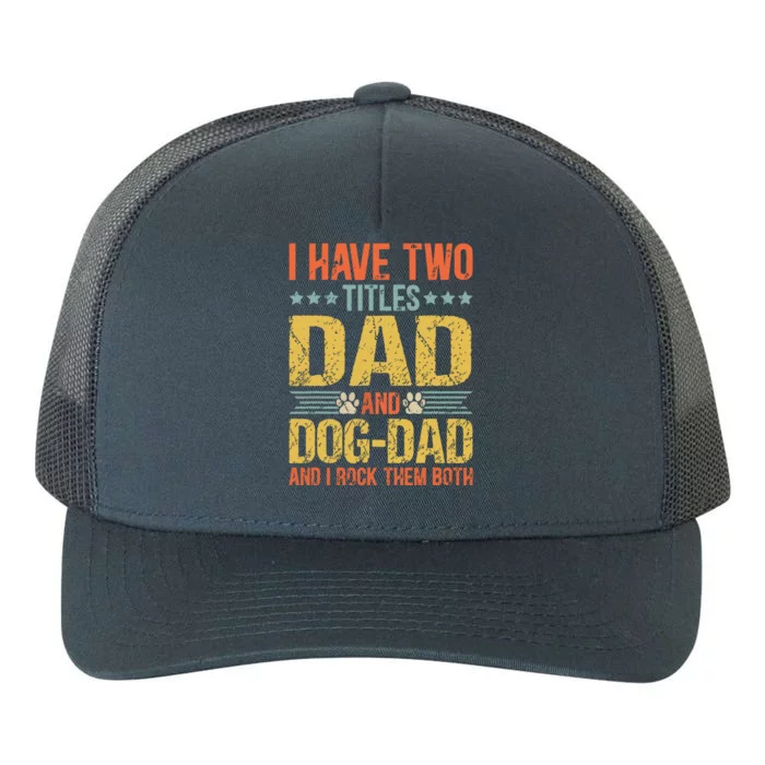 Dog Lover Dad Funny Puppy Father Quote Fathers Day Saying Yupoong Adult 5-Panel Trucker Hat