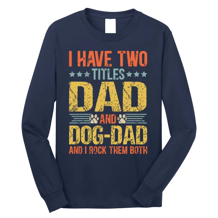 Dog Lover Dad Funny Puppy Father Quote Fathers Day Saying Long Sleeve Shirt