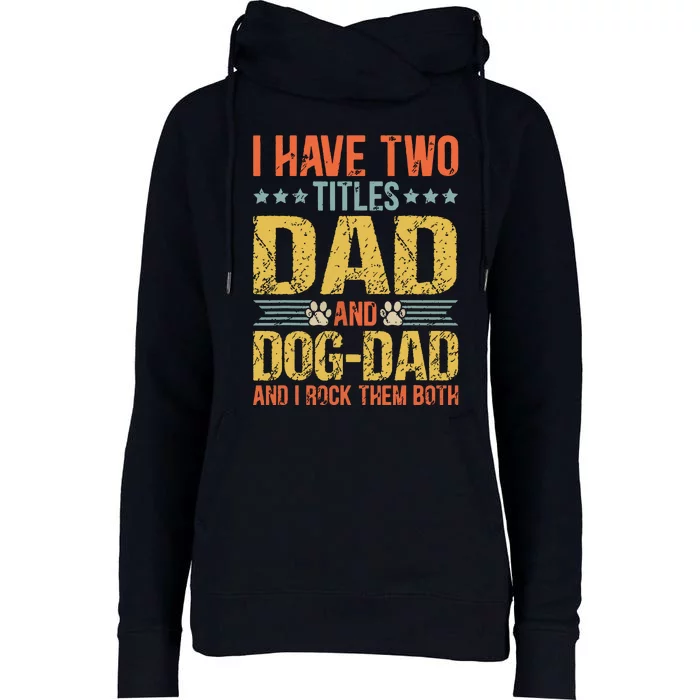 Dog Lover Dad Funny Puppy Father Quote Fathers Day Saying Womens Funnel Neck Pullover Hood