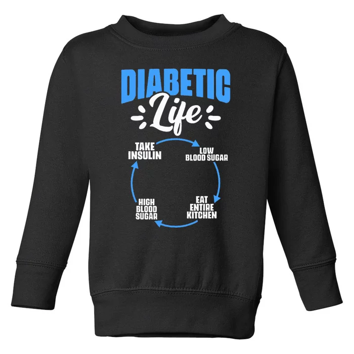 Diabetic Life Diabetes Warrior Diabetes Awareness Toddler Sweatshirt