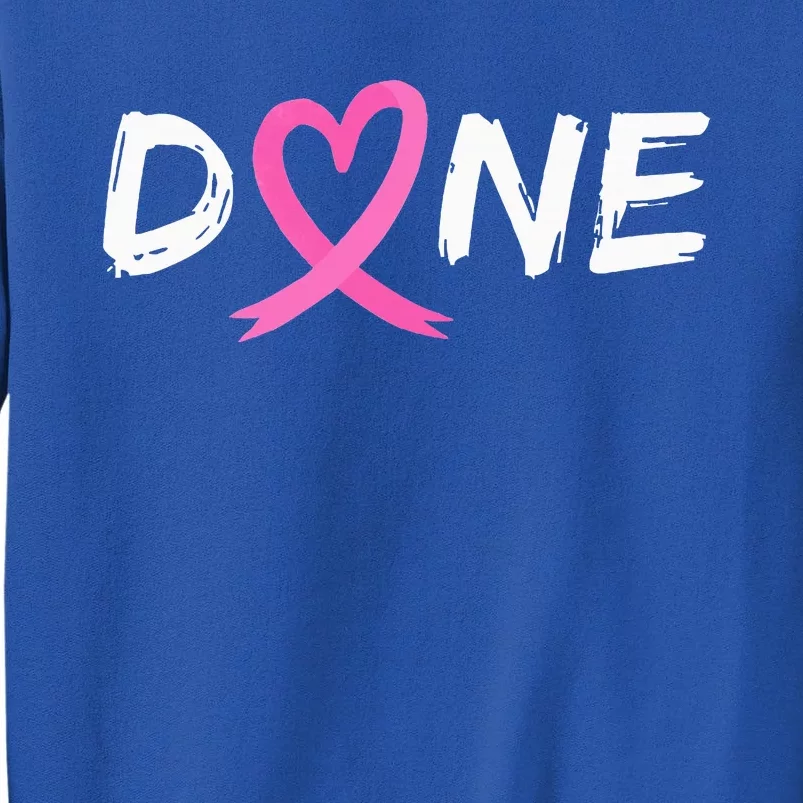 Done Last Day Of Radiation Chemo Breast Cancer Love Heart Tall Sweatshirt