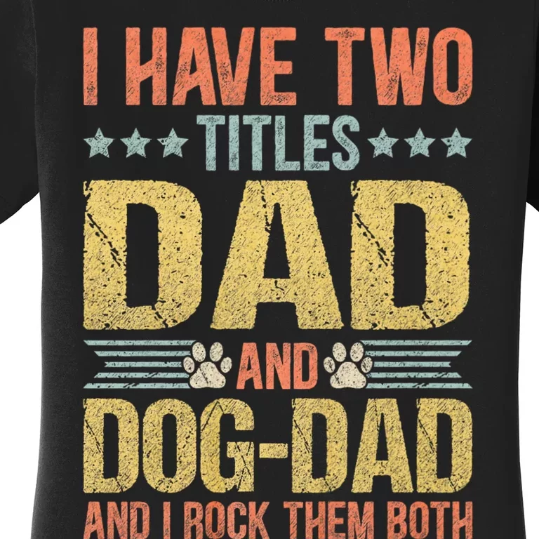 Dog Lover Dad Funny Puppy Father Women's T-Shirt