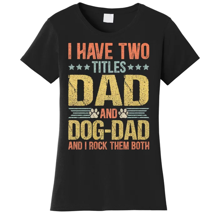 Dog Lover Dad Funny Puppy Father Women's T-Shirt