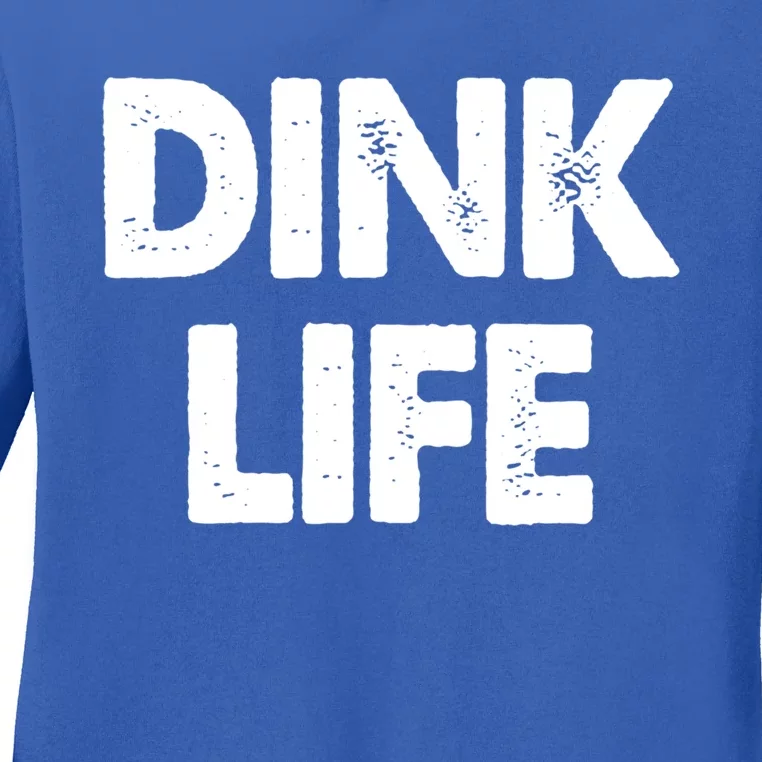 Dink Life Dual Income No Gift Ladies Long Sleeve Shirt