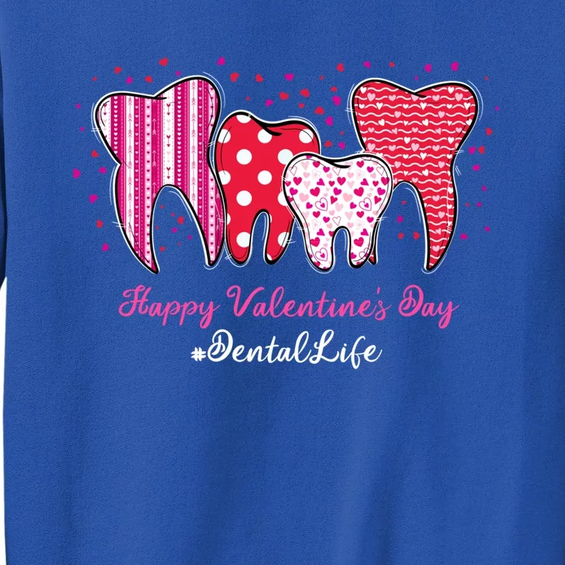 Dental Life Dentist Funny Tooth Happy Valentine's Day Gift Tall Sweatshirt