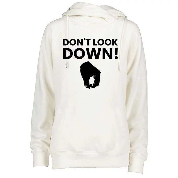 DonT Look Down Humor Graphic Womens Funnel Neck Pullover Hood