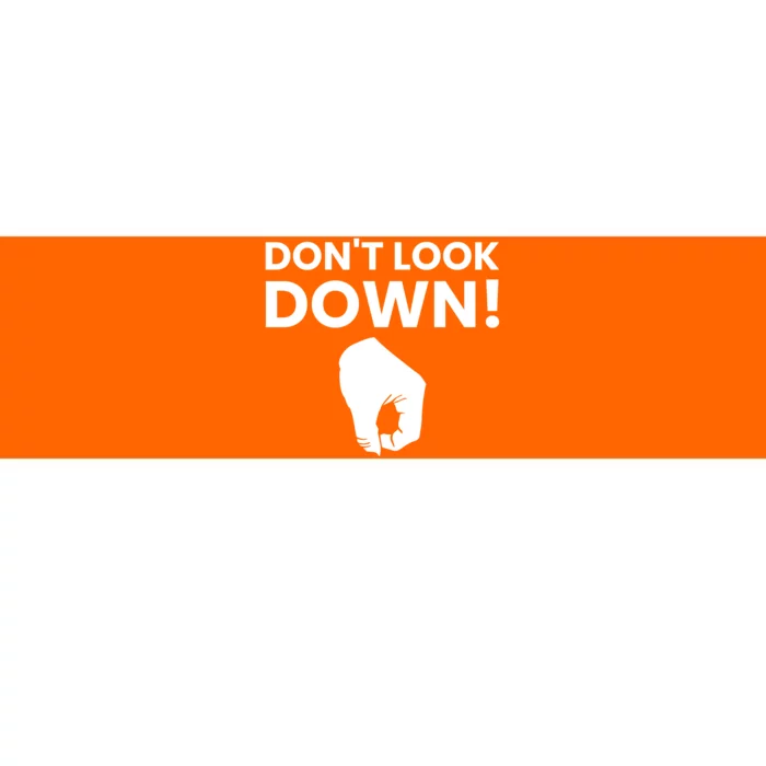 DonT Look Down Humor Graphic Bumper Sticker